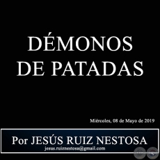 DMONOS DE PATADAS - Por JESS RUIZ NESTOSA - Mircoles, 08 de Mayo de 2019